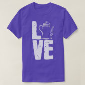 Tea Coffee Caffeine Teapot Pot Cup Love Tシャツ (デザイン正面)