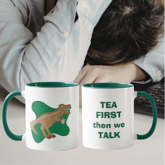Tea First, then we talk T-Rex マグカップ