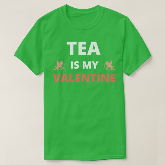 Tea is my valentine tシャツ (デザイン正面)