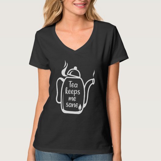 Tea Keeps Me Sane I Tea Tシャツ (正面)