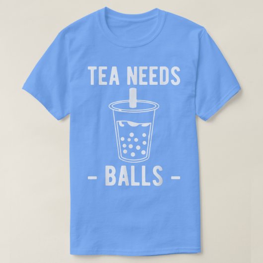 Tea Needs Balls Boba Bubble Tea Tシャツ (デザイン正面)