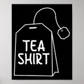 Tea Shirt Tea Bag Funny Humor Design  ポスター (正面)