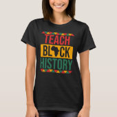 Teach Black History Classroom Black History Month Tシャツ (正面)