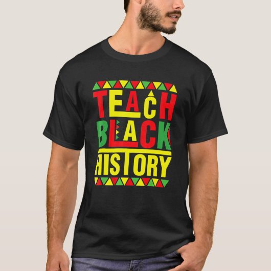 Teach Black History Funny Teach Lovers Teacher's D Tシャツ (正面)