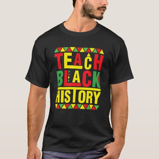 Teach Black History Funny Teach Lovers Teacher's D Tシャツ (正面)