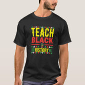 Teach Black History Funny Teach Lovers Teacher's D Tシャツ (正面)