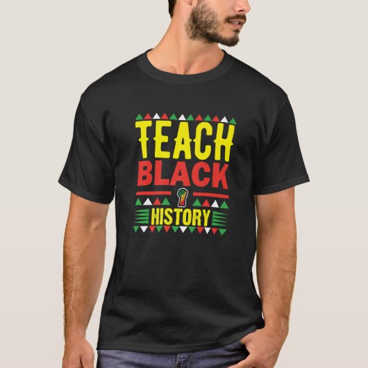 Teach Black History Funny Teach Lovers Teacher's D Tシャツ (正面)