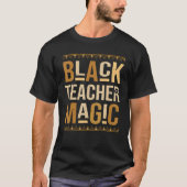 Teach Black History Month Black Teacher Magic Afri Tシャツ (正面)