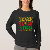 Teach Black History Student Teacher Black History Tシャツ (正面)
