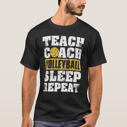 Teach Coach Volleyball Sleep Repeat Volleyball Coa Tシャツ (正面)