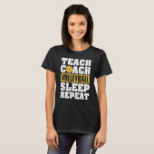 Teach Coach Volleyball Sleep Repeat Volleyball Coa Tシャツ (正面フル)
