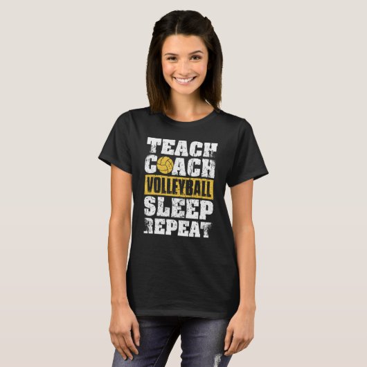Teach Coach Volleyball Sleep Repeat Volleyball Coa Tシャツ (正面フル)