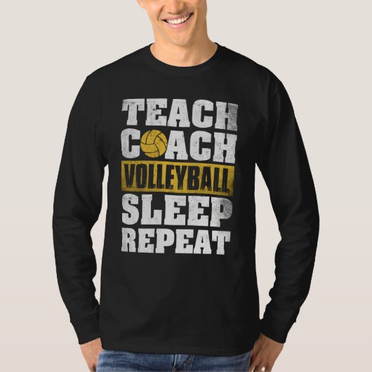 Teach Coach Volleyball Sleep Repeat Volleyball Coa Tシャツ (正面)