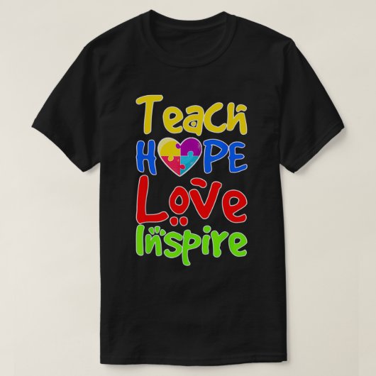 Teach Hope Love Inspire Autism Tシャツ (デザイン正面)