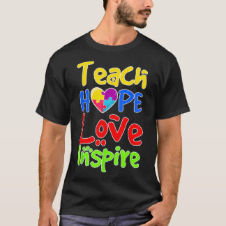 Teach Hope Love Inspire Autism  Tシャツ