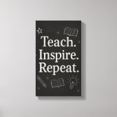Teach Inspire Repeat – Bold Chalkboard Teacher's キャンバスプリント (正面)