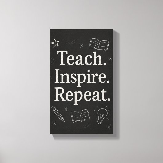 Teach Inspire Repeat – Bold Chalkboard Teacher's キャンバスプリント (正面)