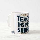 Teach. Inspire. Shine. Teacher Mug コーヒーマグカップ (正面左)