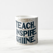 Teach. Inspire. Shine. Teacher Mug コーヒーマグカップ (中央)