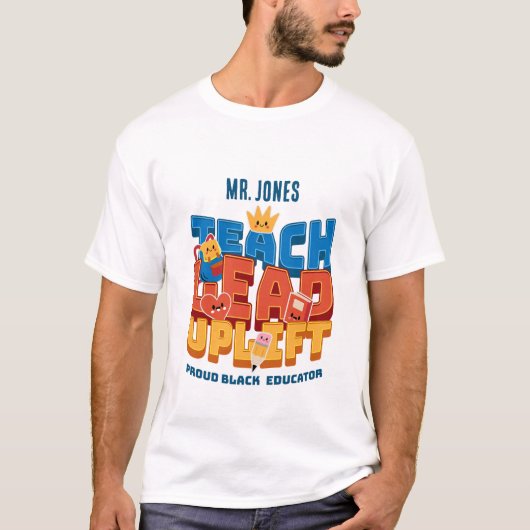 Teach. Lead. Uplift パーソナライズTシャツ Tシャツ (正面)