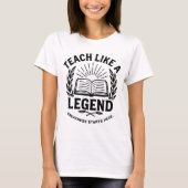Teach Like a Legend Tシャツ (正面)