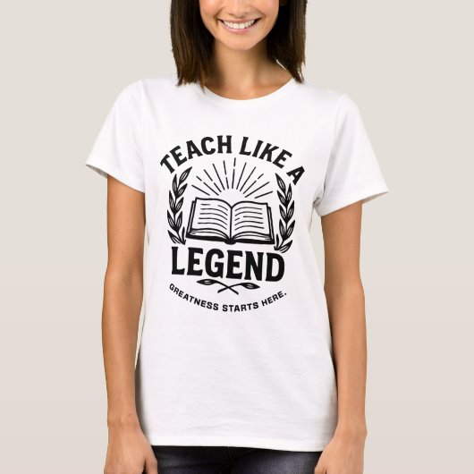 Teach Like a Legend Tシャツ (正面)