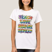 Teach Love Inspire Repeat 先生への感謝を込めて Tシャツ (正面)