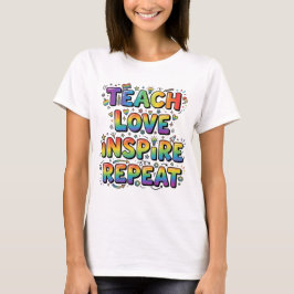 Teach Love Inspire Repeat 先生への感謝を込めて Tシャツ
