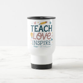 Teach Love Inspire – Teacher Appreciation Gift トラベルマグ