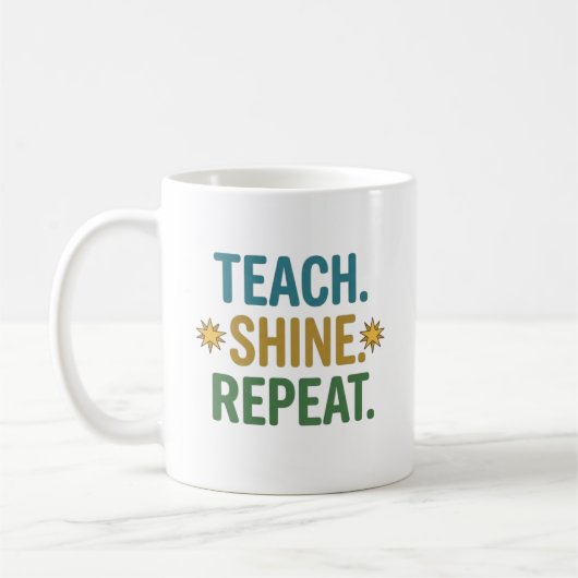 Teach Shine Repeat Teacher Motivation Quote コーヒーマグカップ (左)