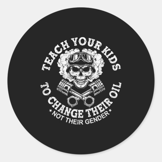 Teach Your Kids To Change Their Oil Not Their Gend ラウンドシール (正面)