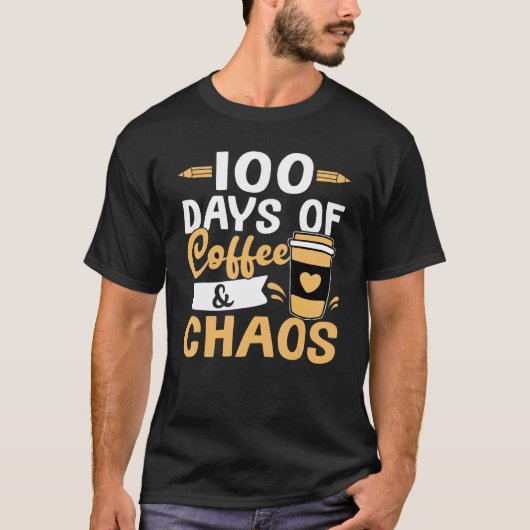 Teacher 100 Days of Coffee & Chaos Tシャツ (正面)
