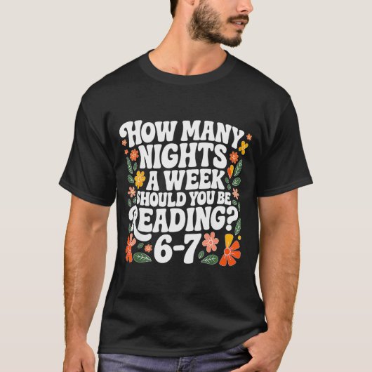 Teacher 67 How Many Nights A Week Should You Be Re Tシャツ (正面)