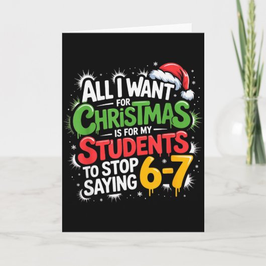 Teacher 6-7 Six Seven I Want My Students To Stop S カード (正面)