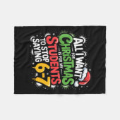 Teacher 6-7 Six Seven I Want My Students To Stop S フリースブランケット (正面(横))