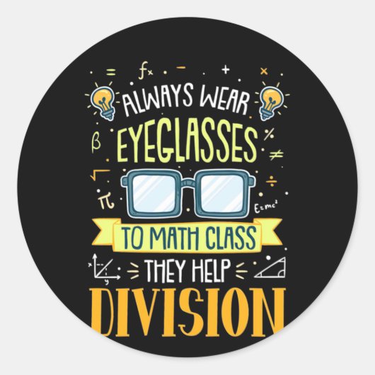 Teacher Always Wear Eyeglasses To Math Class ラウンドシール (正面)