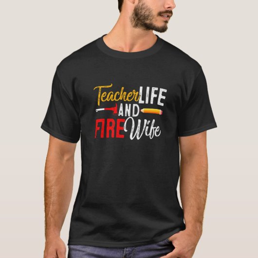 Teacher And Firefighter Wife Teacher Funny Life Fi Tシャツ (正面)