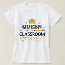 Teacher Appreciation Gift – Queen of the Classroom Tシャツ