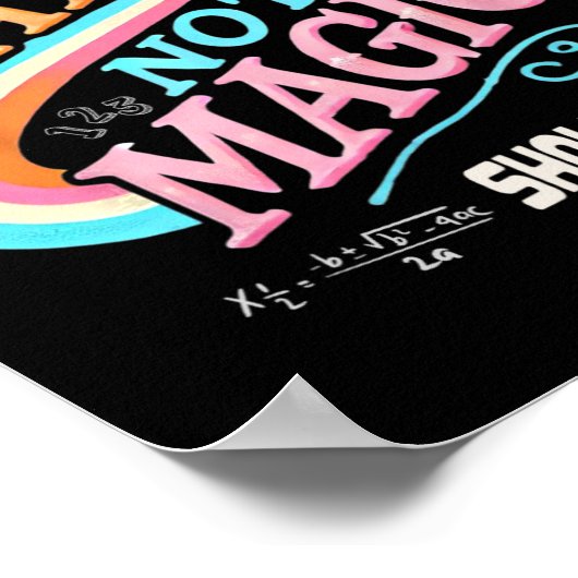 Teacher Back To School Do Math Not Magic Show Your ポスター (角)