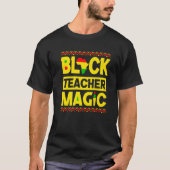 Teacher Black History Black Teacher Magic Proud Af Tシャツ (正面)