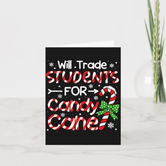 Teacher Christmas Funny Will Trade Students For Ca カード (正面)