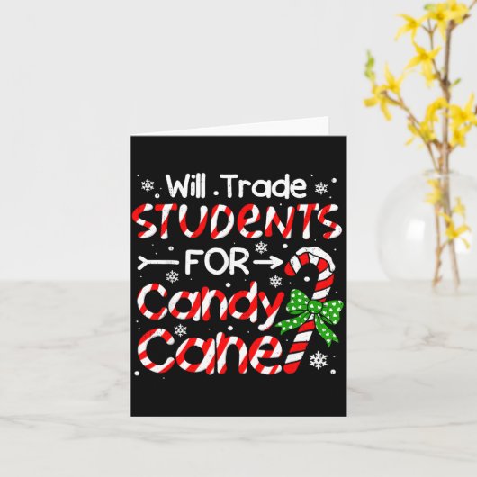 Teacher Christmas Funny Will Trade Students For Ca カード (黄色い花)