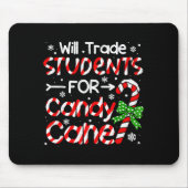 Teacher Christmas Funny Will Trade Students For Ca マウスパッド (正面)