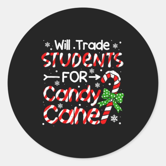 Teacher Christmas Funny Will Trade Students For Ca ラウンドシール (正面)