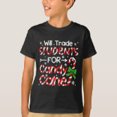 Teacher Christmas Funny Will Trade Students For Ca Tシャツ (正面)