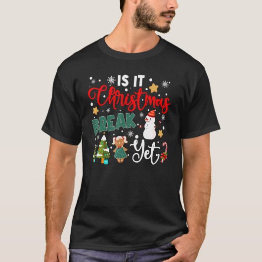 Teacher Christmas Is It Christmas Break Yet Snowma Tシャツ (正面)