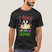 Teacher Easter Day I Teach Egg Cellent Students Tシャツ (正面)