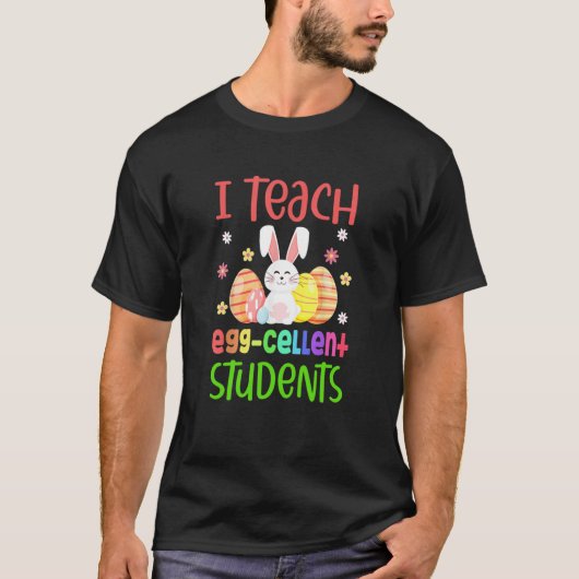 Teacher Easter Day I Teach Egg Cellent Students Tシャツ (正面)