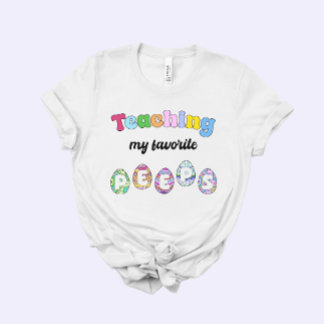 Teacher Easter Gift, Teaching my Favorite Peeps Tシャツ