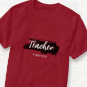 Teacher Forever T-shirt - Teacher Appreciation Gif Tシャツ